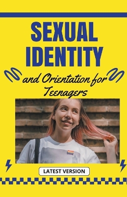 Book cover for Sexual Identity and Orientation for Teenagers
