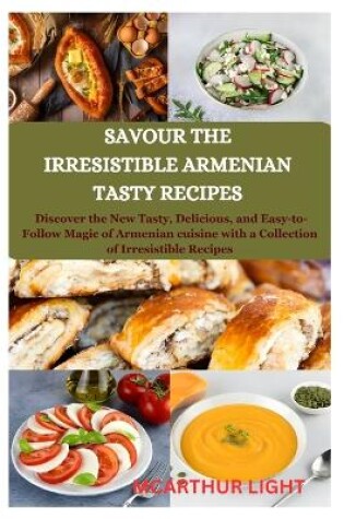 Cover of Savour the Irresistible Armenian Tasty Recipes