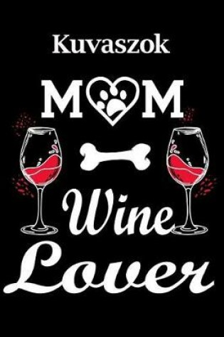 Cover of Kuvaszok Mom Wine Lover