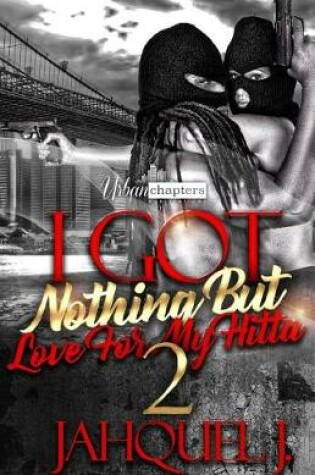 Cover of I Got Nothing But Love For My Hitta 2