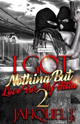Book cover for I Got Nothing But Love For My Hitta 2