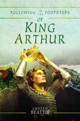Book cover for Following in the Footsteps of King Arthur