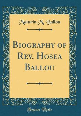 Book cover for Biography of Rev. Hosea Ballou (Classic Reprint)