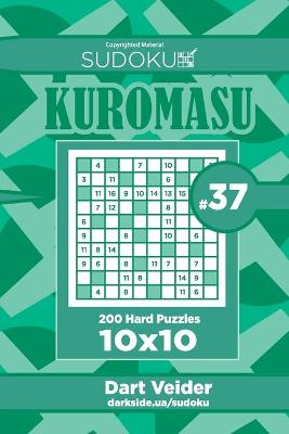Cover of Sudoku Kuromasu - 200 Hard Puzzles 10x10 (Volume 37)