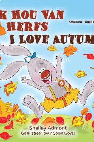 Cover of I Love Autumn (Afrikaans English Bilingual Children's Book)