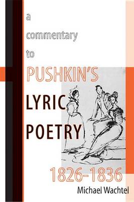 Book cover for A Commentary to Pushkin's Lyric Poetry, 1826-1836