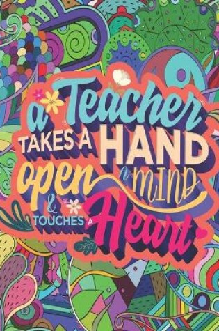 Cover of A Teacher Takes a Hand Open a Mind & Touches Heart