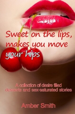 Cover of Sweet on the Lips, Makes You Move Your Hips
