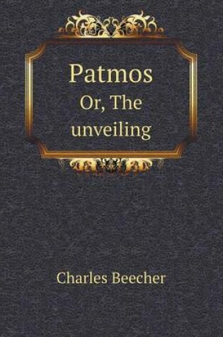 Cover of Patmos Or, The unveiling