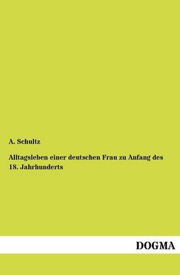 Book cover for Alltagsleben einer deutschen Frau zu Anfang des 18. Jahrhunderts