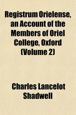 Book cover for Registrum Orielense, an Account of the Members of Oriel College, Oxford (Volume 2)