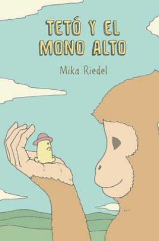 Cover of Teto and the Tall Monkey (Spanish)