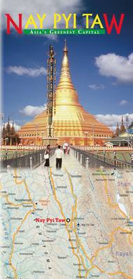 Book cover for Nay Pyi Taw - Asia's Greenest Capital