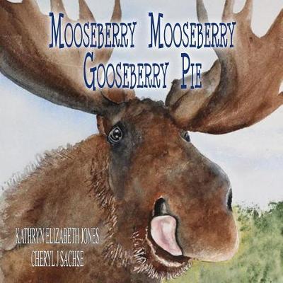 Book cover for Mooseberry Mooseberry Gooseberry Pie