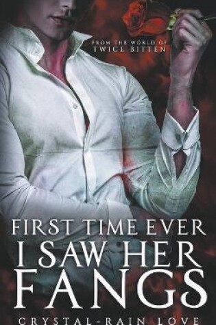 Cover of First Time Ever I Saw Her Fangs