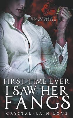 Book cover for First Time Ever I Saw Her Fangs