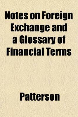 Book cover for Notes on Foreign Exchange and a Glossary of Financial Terms