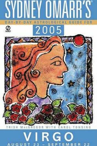 Cover of Sydney Omarr'day by Day Astrological Guide 2005: Virgo