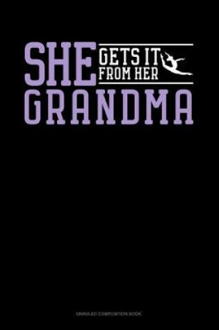 Cover of She Gets It From Her Grandma (Gymnastics)