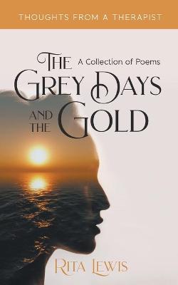 Book cover for The Grey Days and the Gold