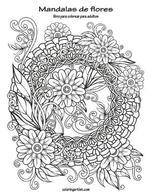 Cover of Mandalas de flores libro para colorear para adultos