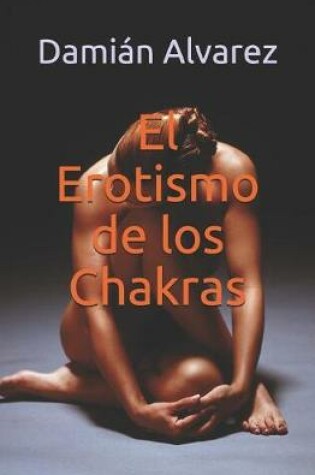 Cover of El Erotismo de Los Chakras