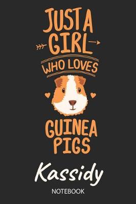 Book cover for Just A Girl Who Loves Guinea Pigs - Kassidy - Notebook