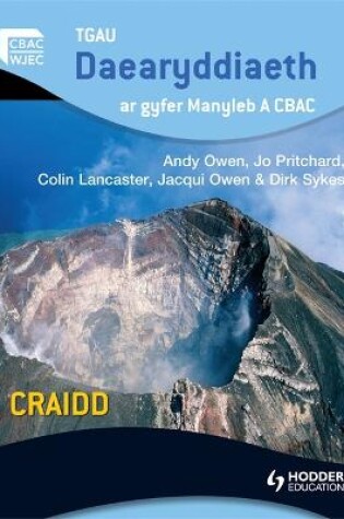 Cover of GCSE Geography for WJEC A Core Welsh Edition: TGAU Daearyddiaeth ar gyfer manyleb A CBAC CRAIDD