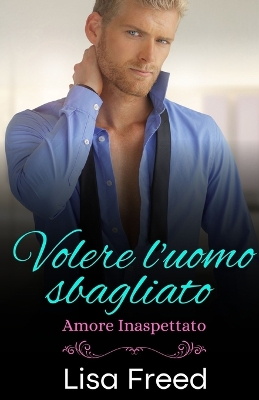 Book cover for Volere l'uomo sbagliato