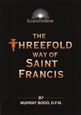 Book cover for The Threefold Way of Saint Francis