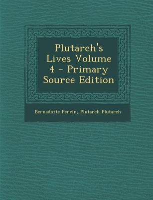 Book cover for Plutarch's Lives Volume 4 - Primary Source Edition