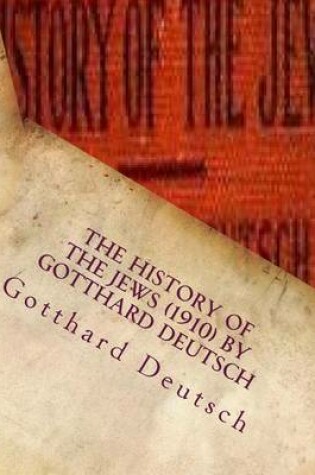 Cover of The history of the Jews (1910) by Gotthard Deutsch