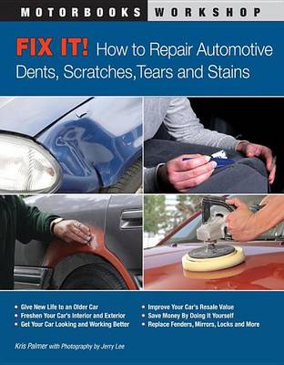 Book cover for Fix It! How to Repair Automotive Dents, Scratches, Tears and Stains