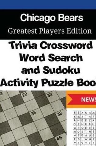 Cover of Chicago Bears Trivia Crossword, WordSearch and Sudoku Activity Puzzle Book