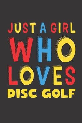 Book cover for Just A Girl Who Loves Disc Golf