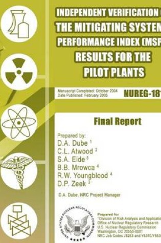 Cover of Independent Verification of the Mitigating Systems Performance Index (MSPI) Results for the Pilot Plants