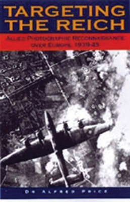 Book cover for Targeting the Reich: Allied Photographic Reconnaissance Over Europe 1939-1945