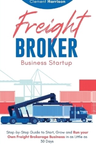 Cover of Freight Broker Business Startup