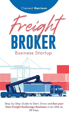 Book cover for Freight Broker Business Startup