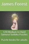 Book cover for 120 Medium to Hard Samurai Sudoku Puzzles