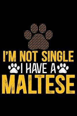 Book cover for I'm Not Single I Have a Maltese