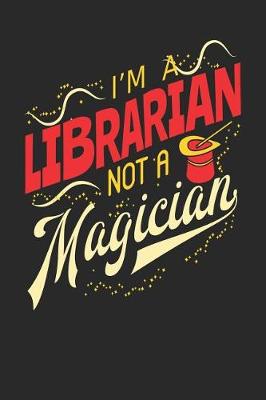 Book cover for I'm A Librarian Not A Magician