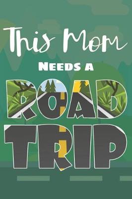 Book cover for This Mom Needs a Road Trip