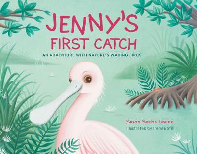 Book cover for Jenny's First Catch: An Adventure with Florida's Wading Birds