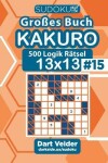 Book cover for Sudoku Gro�es Buch Kakuro - 500 Logik R�tsel 13x13 (Band 15) - German Edition