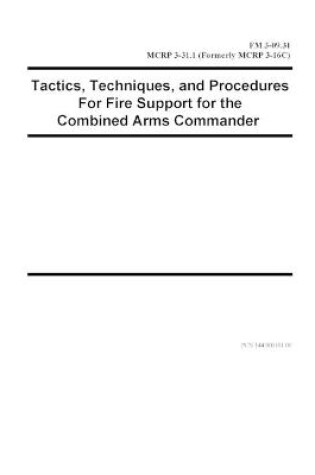 Cover of FM 3-09.31 Tactics, Techniques, and Procedures For Fire Support for the Combined Arms Commander