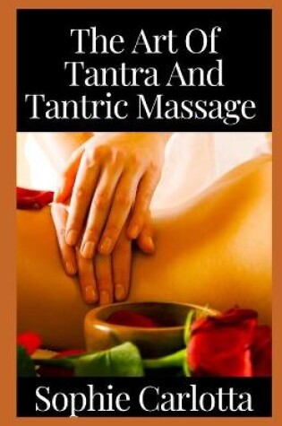 Cover of The Art Of Tantra And Tantric Massage