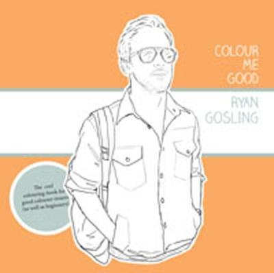 Book cover for Colour Me Good Ryan Gosling 1