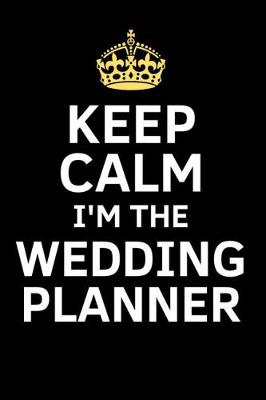 Book cover for Keep Calm I'm the Wedding Planner