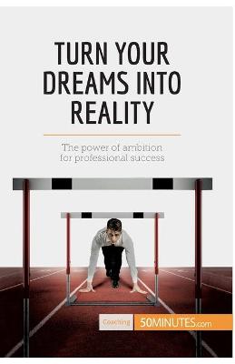 Book cover for Turn Your Dreams into Reality